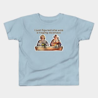 I just figured she was a raging alcoholic Kids T-Shirt